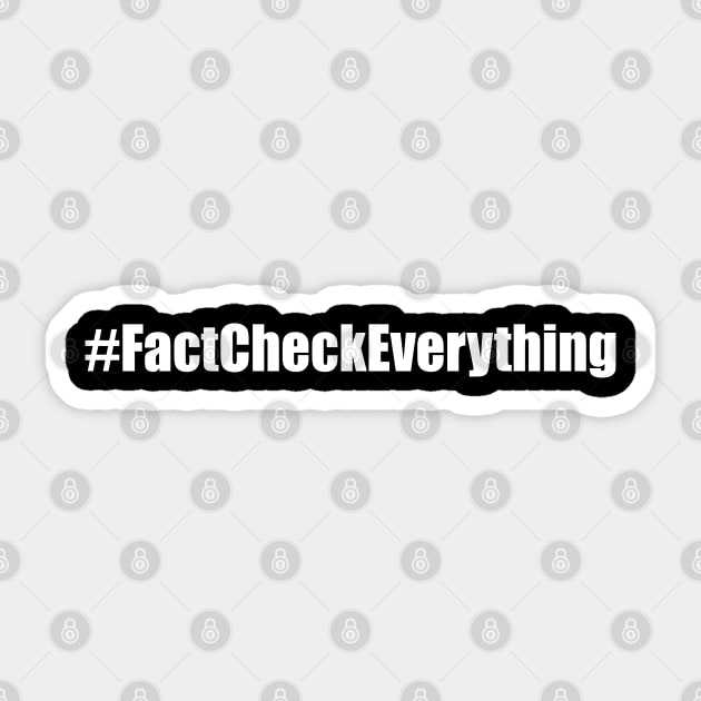 Fact Check Everything Sticker by EpicEndeavours